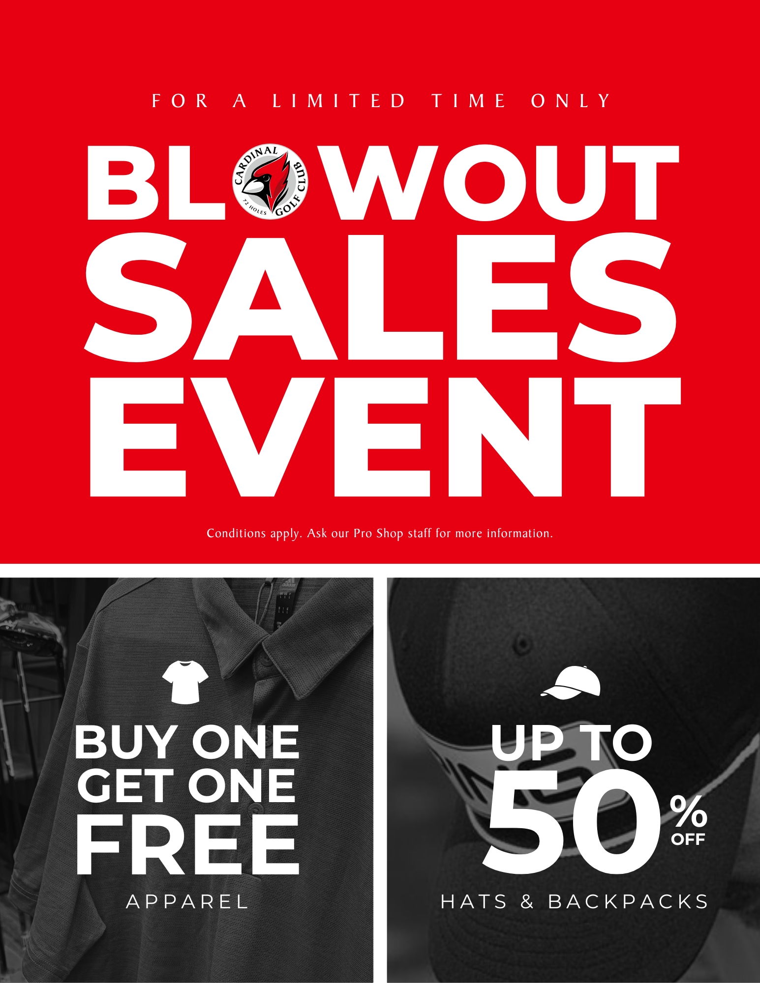 Informational poster for the Blowout Sales Event now live at Cardinal Golf Club. Buy one, get one free on most apparel. Also, get up to 50% off hats and bags.