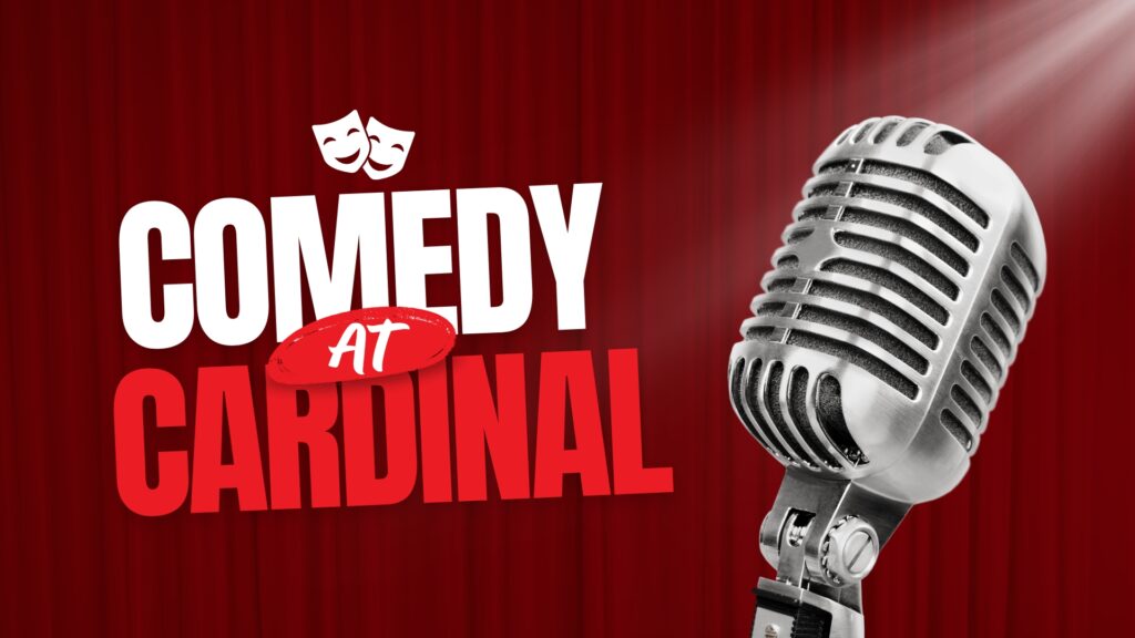 Poster for the Comedy at Cardinal event.